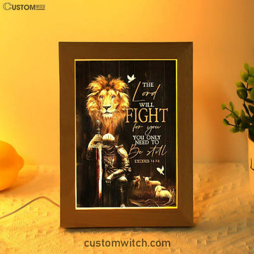 The Lord Will Fight For You Frame Lamp - Knight Of The God Lion Of Judah Frame Lamp Art - Christian Home Decor