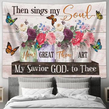 Then Sings My Soul Tapestry Wall Art - Floral Christian Hymn Tapestry Print - Christian Wall Decor
