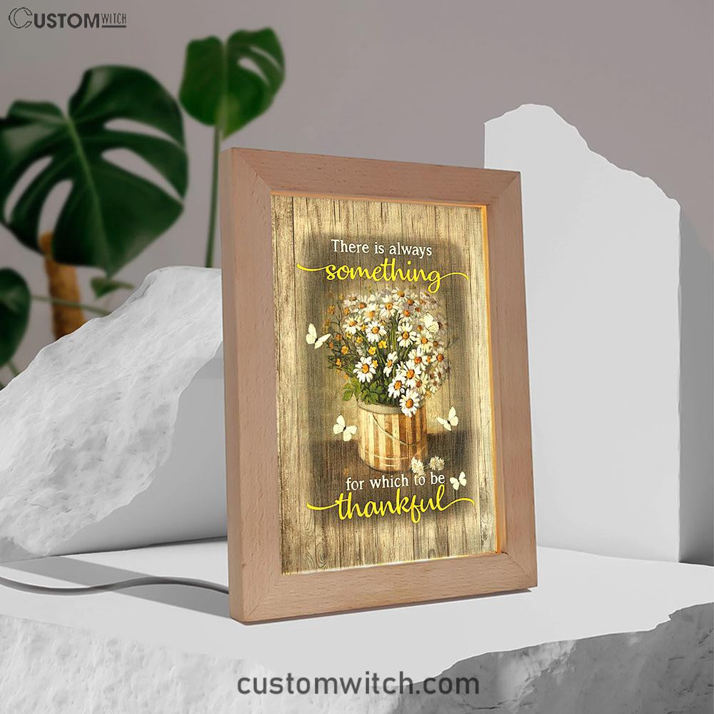 There Is Always Something For Which To Be Thankful Daisy White Butterfly Frame Lamp Print - Inspirational Frame Lamp Art - Christian Art Home Decor