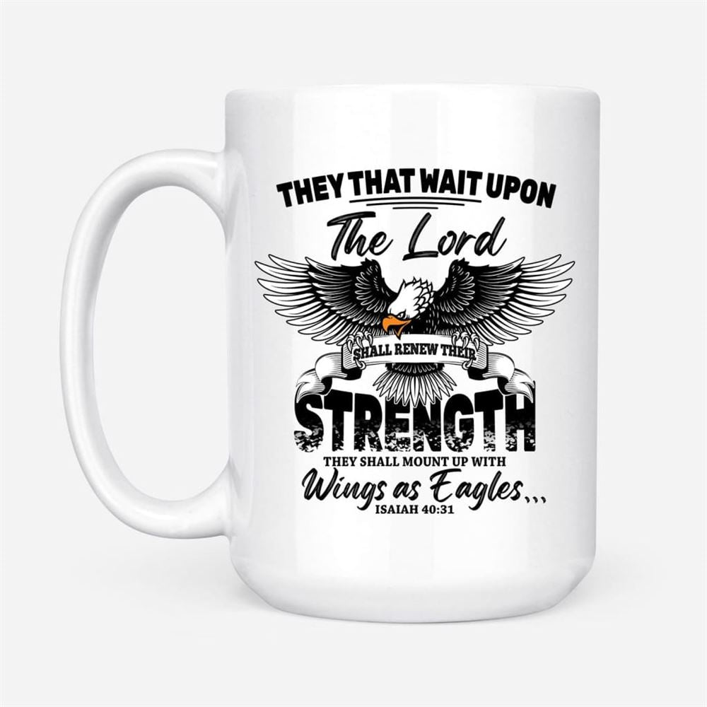 They That Wait Upon The Lord Isaiah 4031, Bible Verse, Christian Coffee Mug, Christian Mug, Bible Mug, Faith Gift, Encouragement Gift