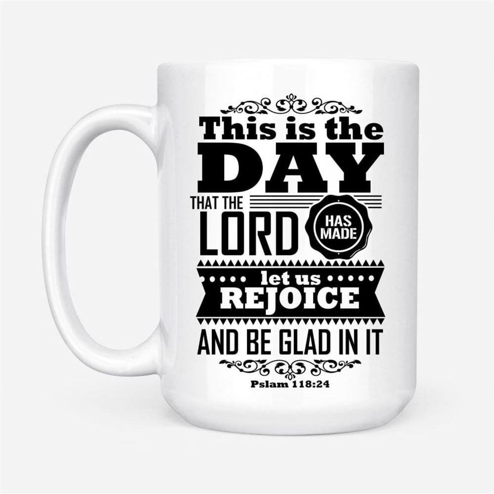 This Is The Day That The Lord Has Made Mug  Christian Coffee Mugs, Christian Mug, Bible Mug, Faith Gift, Encouragement Gift