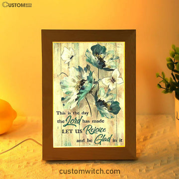 This Is The Day The Lord Has Made Blue Flower Butterfly Frame Lamp Art - Christian Art - Bible Verse Art - Religious Home Decor
