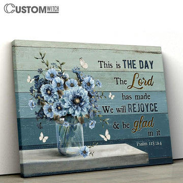 This Is The Day The Lord Has Made Blue Flower Wall Art Canvas - Christian Wall Art - Religious Art