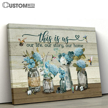 This Is Us, Our Life, Our Story Blue Flower Hummingbird Wall Art Canvas - Christian Wall Art - Religious Art