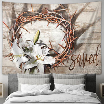 Thorn Crown Lily Saved Tapestry Art - Bible Verse Wall Art - Wall Decor Christian