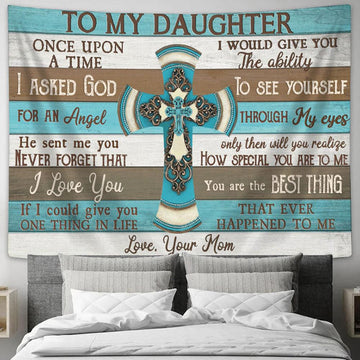 To My Daughter I Asked God Cross Large Tapestry - Christian Tapestry Prints - Religious Tapestry Art