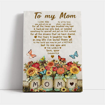To My Mom You Are The World Butterflies And Flowers Heart Shaped Canvas, Mother's Day Canvas Art, Gift For Mom, Birthday Gift, Mother's Day Wall Art
