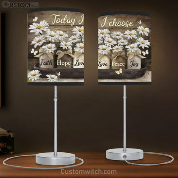 Today I Choose Faith Hope Love Peace Joy Daisies Jar Table Lamp Gift - Christian Bedroom Decor
