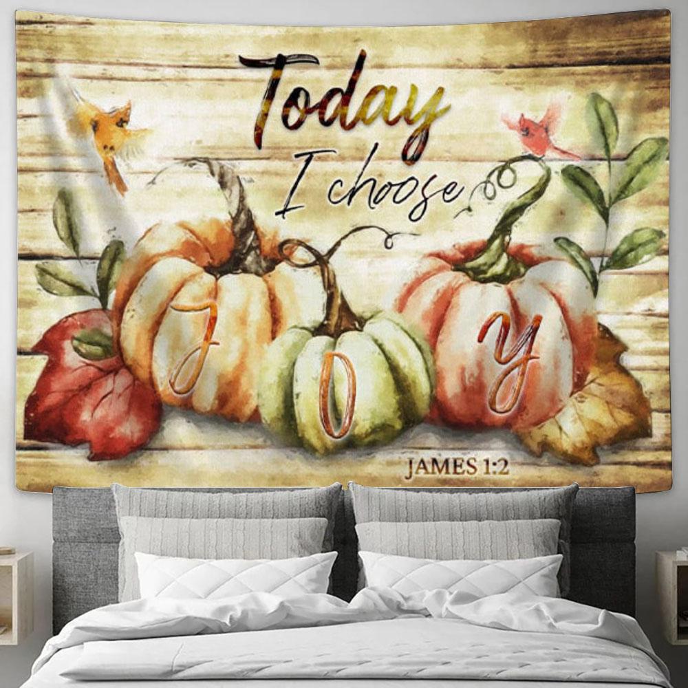 Today I Choose Joy - Fall Thanksgiving Tapestry Wall Art Print - Christian Wall Decor