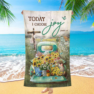Today I Choose Joy Beach Towel - Sunflower Car Flower Field Wooden Cross Beach Towel - Christian Art - Bible Verse Beach Towel - Religious Beach Towel