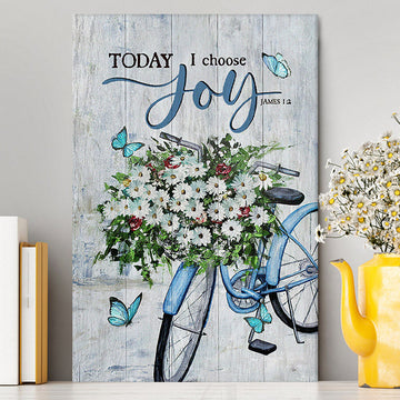 Today I Choose Joy Daisy Flower Blue Bicycle Butterfly Canvas Print - Inspirational Canvas Art - Christian Wall Art Home Decor