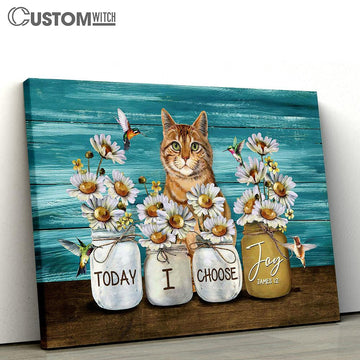 Today I Choose Joy Daisy Vase Hummingbird Yellow Cat Canvas Wall Art - Bible Verse Canvas - Religious Prints