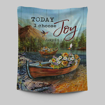 Today I Choose Joy Fishing Boat Flower Hummingbird Tapestry Print - Inspirational Tapestry Art - Christian Wall Art Home Decor