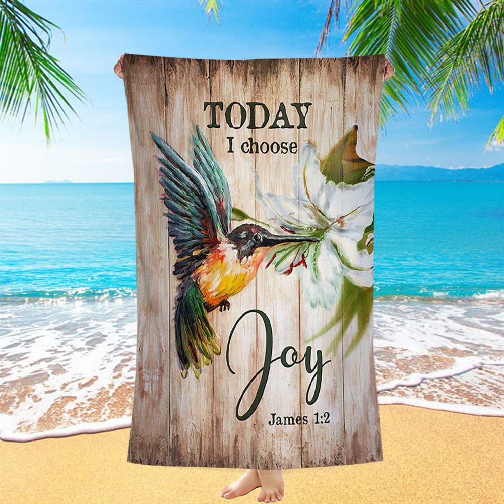 Today I Choose Joy Hummingbird Lily Flower Beach Towel - Bible Verse Beach Towel - Inspirational Art - Christian Beach Towel
