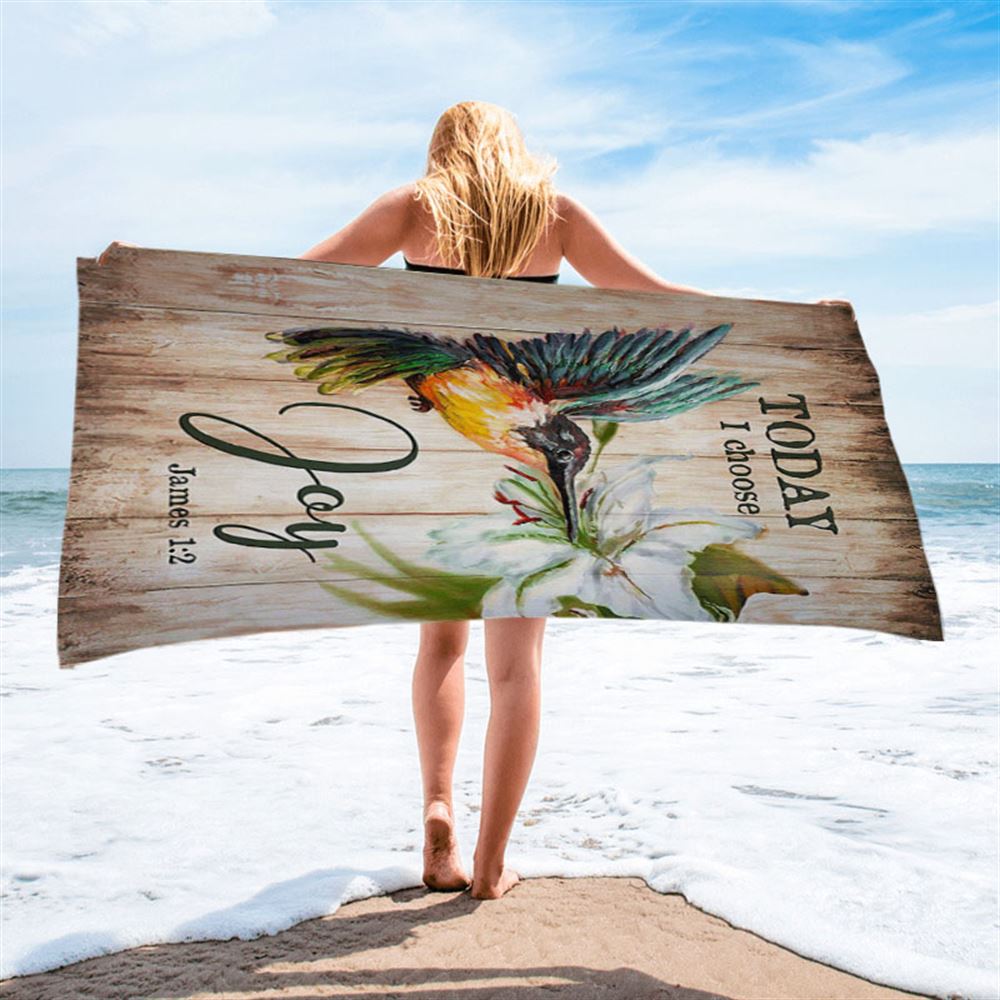 Today I Choose Joy Hummingbird Lily Flower Beach Towel - Bible Verse Beach Towel - Inspirational Art - Christian Beach Towel