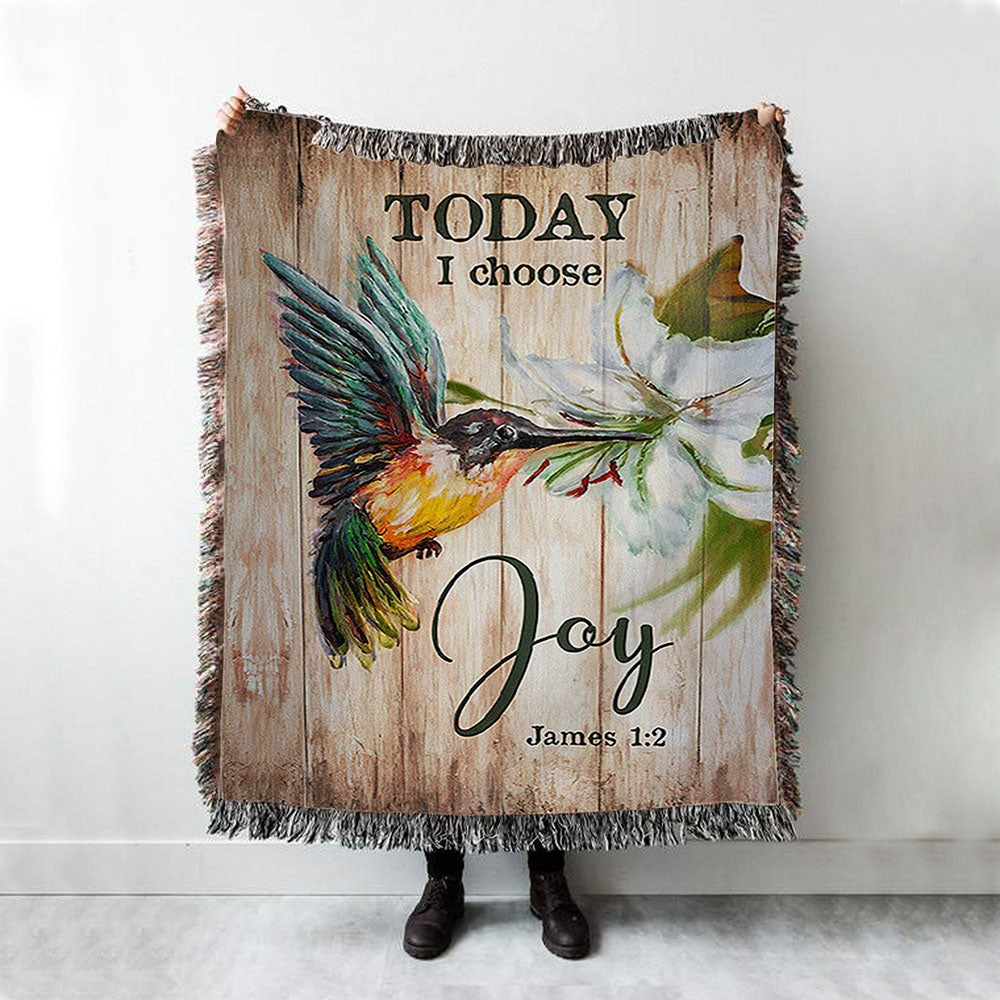 Today I Choose Joy Hummingbird Lily Flower Woven Throw Blanket - Bible Verse Woven Blanket Art - Inspirational Art - Christian Home Decor