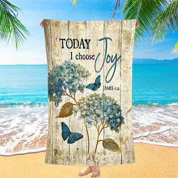 Today I Choose Joy Hydrangea Blue Butterfly Beach Towel - Inspirational Beach Towel - Christian Beach Towel