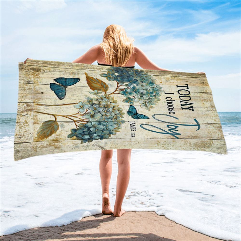 Today I Choose Joy Hydrangea Blue Butterfly Beach Towel - Inspirational Beach Towel - Christian Beach Towel