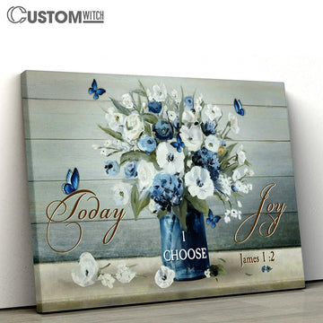 Today I Choose Joy Large Canvas - Christian Canvas Prints - Religious Canvas Art