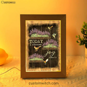 Today I Choose Joy Lavender Flower Hummingbird Frame Lamp Print - Inspirational Frame Lamp Art - Christian Art Home Decor