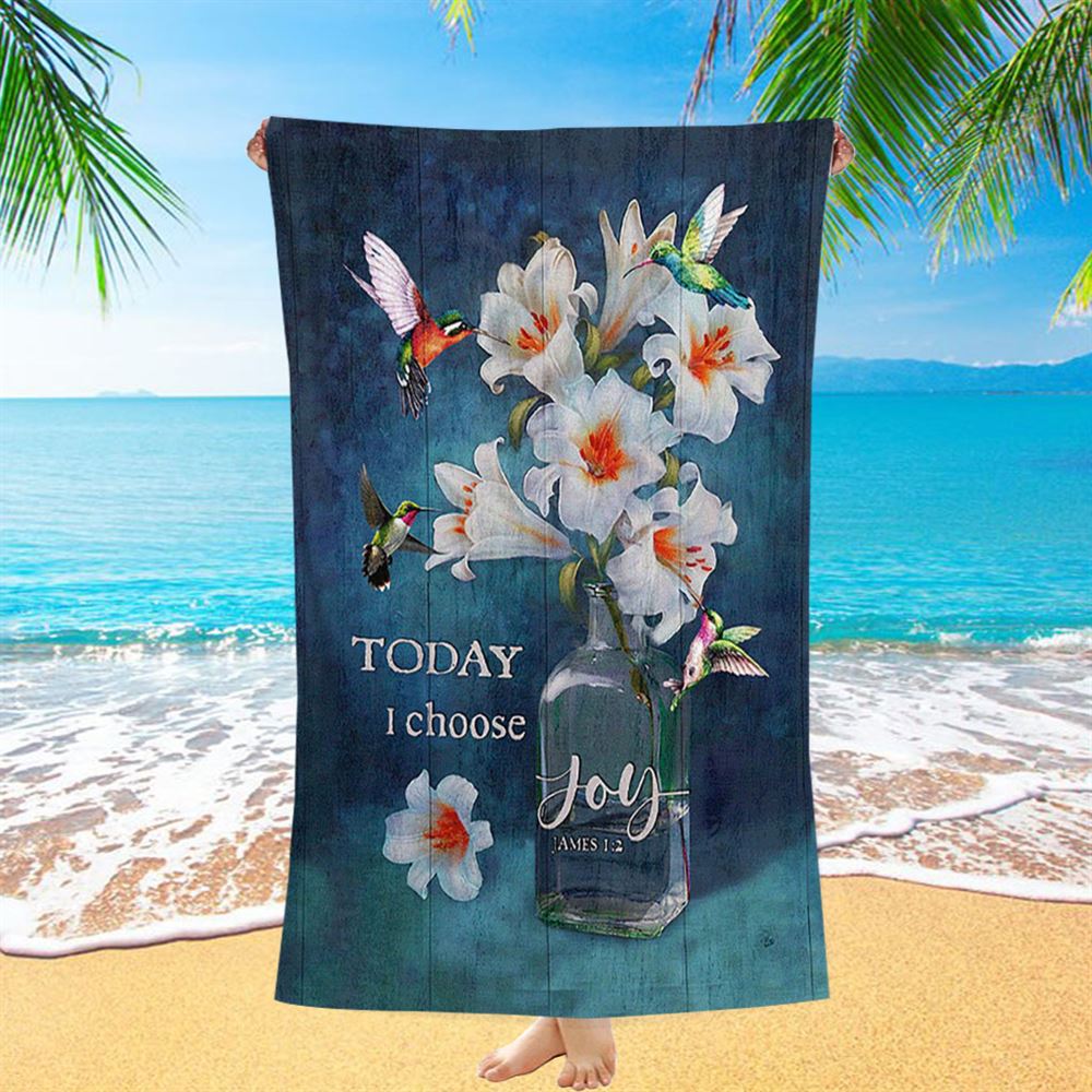 Today I Choose Joy Lily Hummingbird - Beach Towel - Bible Verse Beach Towel - Inspirational Art - Christian Beach Towel