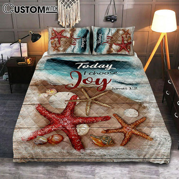 Today I Choose Joy Starfish Blue Ocean Quilt Bedding Set Print - Inspirational Quilt Bedding Set Art - Christian Bedroom Home Decor