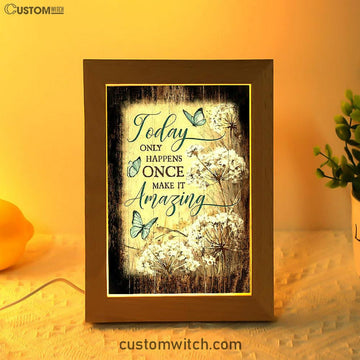 Today Only Happens Once Blue Butterfly Dandelion Frame Lamp Print - Inspirational Frame Lamp Art - Christian Art Home Decor