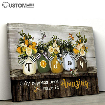 Today Only Happens Once Make It Amazing Lemon Hummingbird Canvas Art - Christian Wall Art Decor - Bible Verse Canvas
