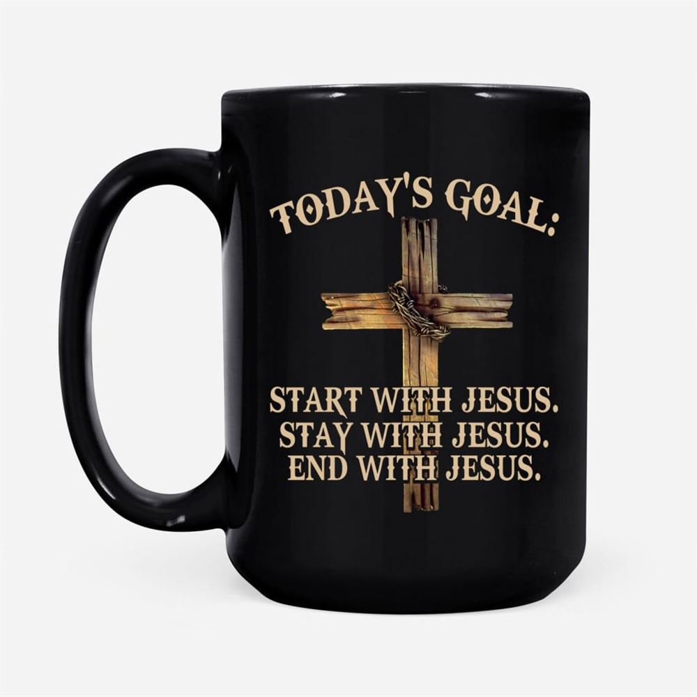 Today'S Goal Start Stay End With Jesus, Christian Coffee Mug, Christian Mug, Bible Mug, Faith Gift, Encouragement Gift