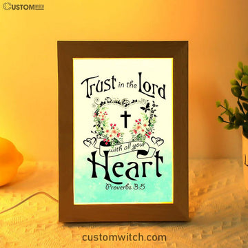 Trust In The Lord With All Your Heart Proverbs 35 Frame Lamp Art - Christian Night Light - Religious Decor