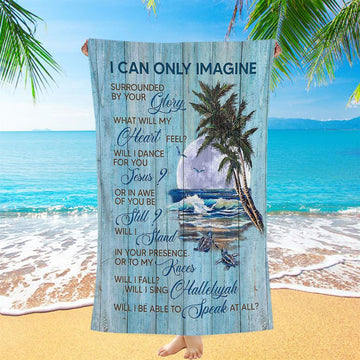 Turtles I Can Only Imagine Beach Towel - Christian Art - Bible Verse Beach Towel - Religious Beach Towel