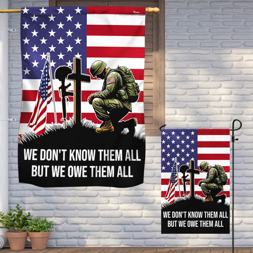 US Veteran Flag, Veteran Kneeling Soldier Christian Cross We Don&#39;T Know Them All But We Owe Them All Flag, Veteran Garden Flags