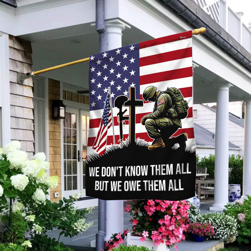 US Veteran Flag, Veteran Kneeling Soldier Christian Cross We Don&#39;T Know Them All But We Owe Them All Flag, Veteran Garden Flags