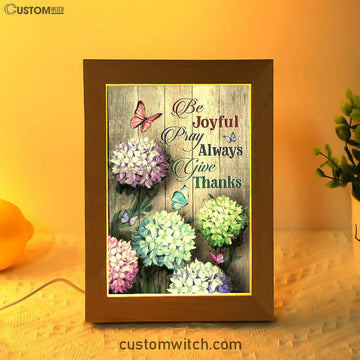 Unique Hydrangea Butterfly Be Joyful Pray Always Give Thanks Frame Lamp Art - Christian Art - Bible Verse Art - Religious Home Decor