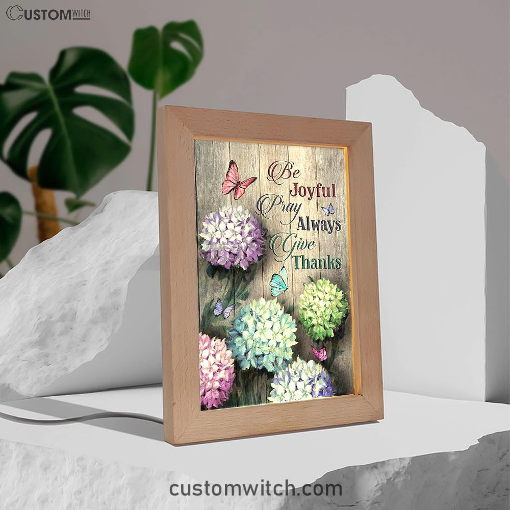 Unique Hydrangea Butterfly Be Joyful Pray Always Give Thanks Frame Lamp Art - Christian Art - Bible Verse Art - Religious Home Decor