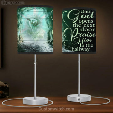 Until God Opens The Next Door Praise Him In The Hallway Table Lamp - The Hand Of God Large Table Lamp - Christian Table Lamp Prints - Religious Table Lamp Art