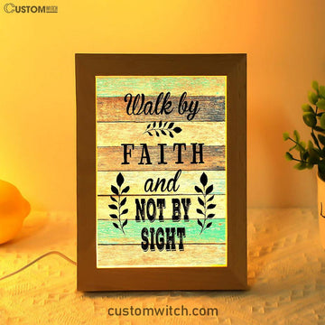 Walk By Faith Not By Sight Frame Lamp Art - Christian Night Light Decor
