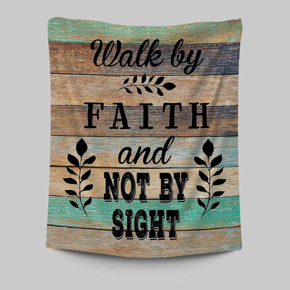 Walk By Faith Not By Sight Tapestry Wall Art - Christian Tapestries Wall Art Decor