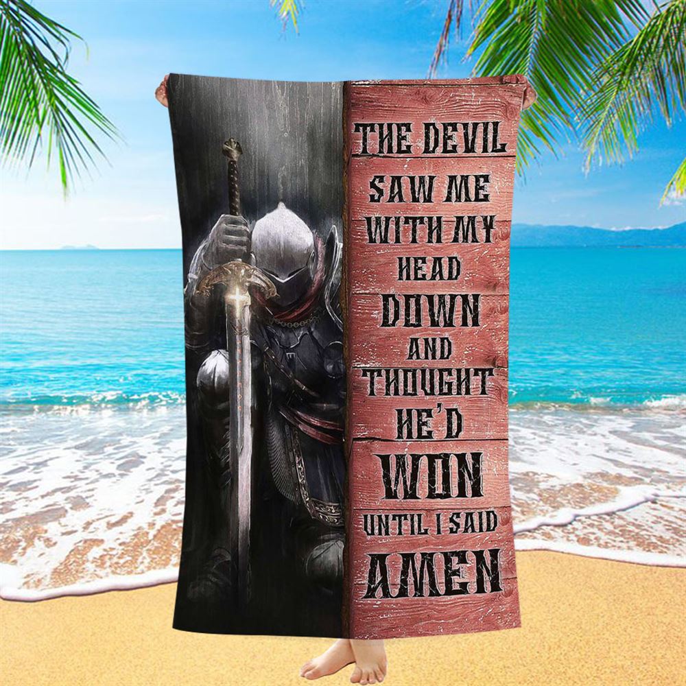 Warrior The Devil Thought He&#39;d Won Until I Said Amen Beach Towel - Christian Art - Bible Verse Beach Towel - Religious Beach Towel