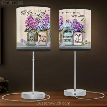Way Maker Table Lamp My God That Is Who You Are Lamp Gift Decor - Christian Bedroom Decor