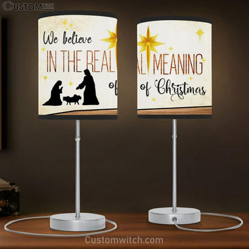 We Believe In The Real Meaning Of Christmas Table Lamp Gift Print - Christian Bedroom Decor