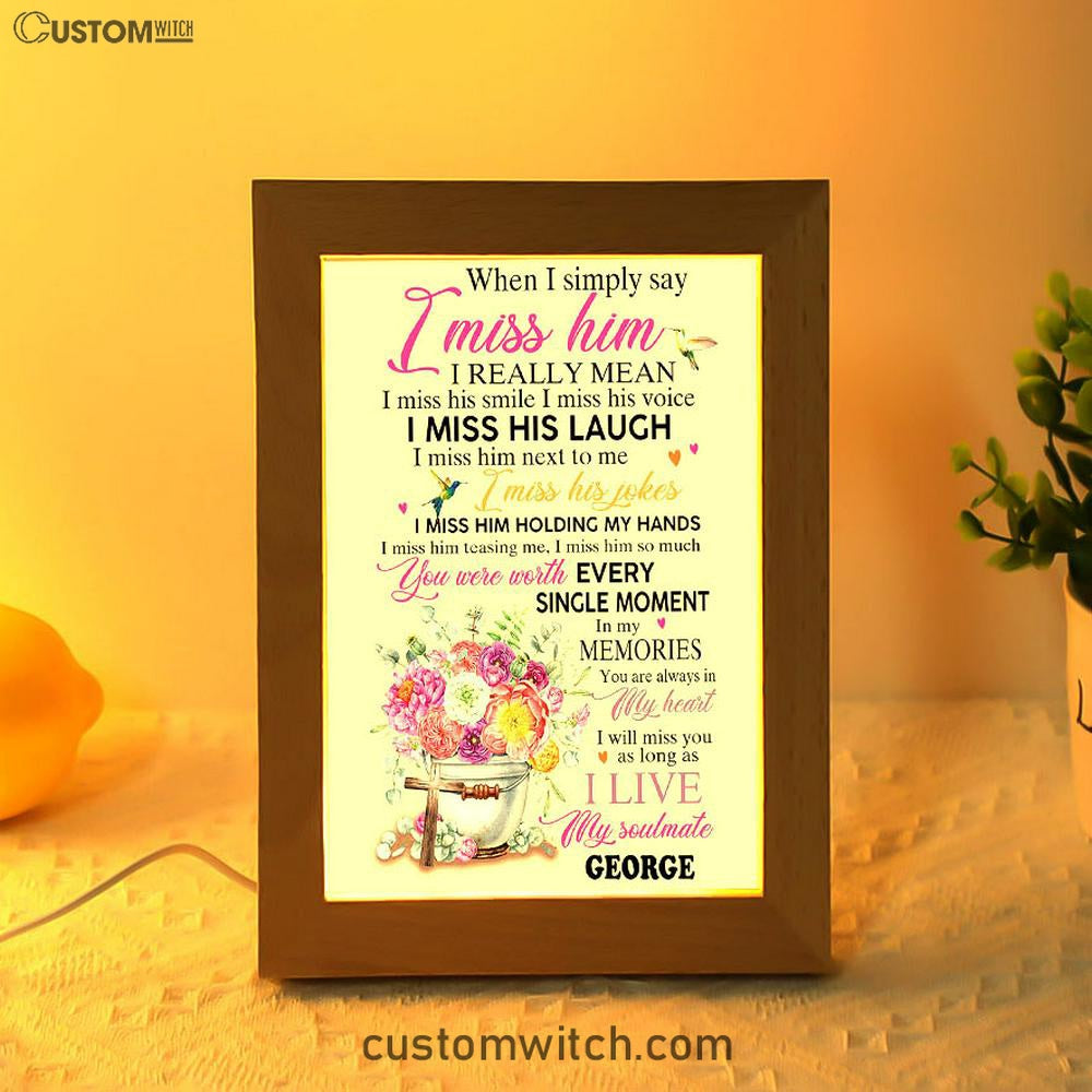 When I Simply Say I Miss Him Custom Name Frame Lamp Art - Christian Frame Lamp - Religious Gifts Night Light