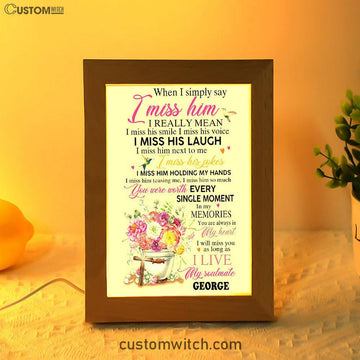 When I Simply Say I Miss Him Custom Name Frame Lamp Art - Christian Frame Lamp - Religious Gifts Night Light