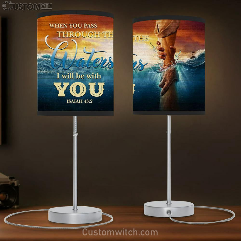 When You Pass Through The Waters Isaiah 432 Table Lamp Gift - - Christian Bedroom Decor