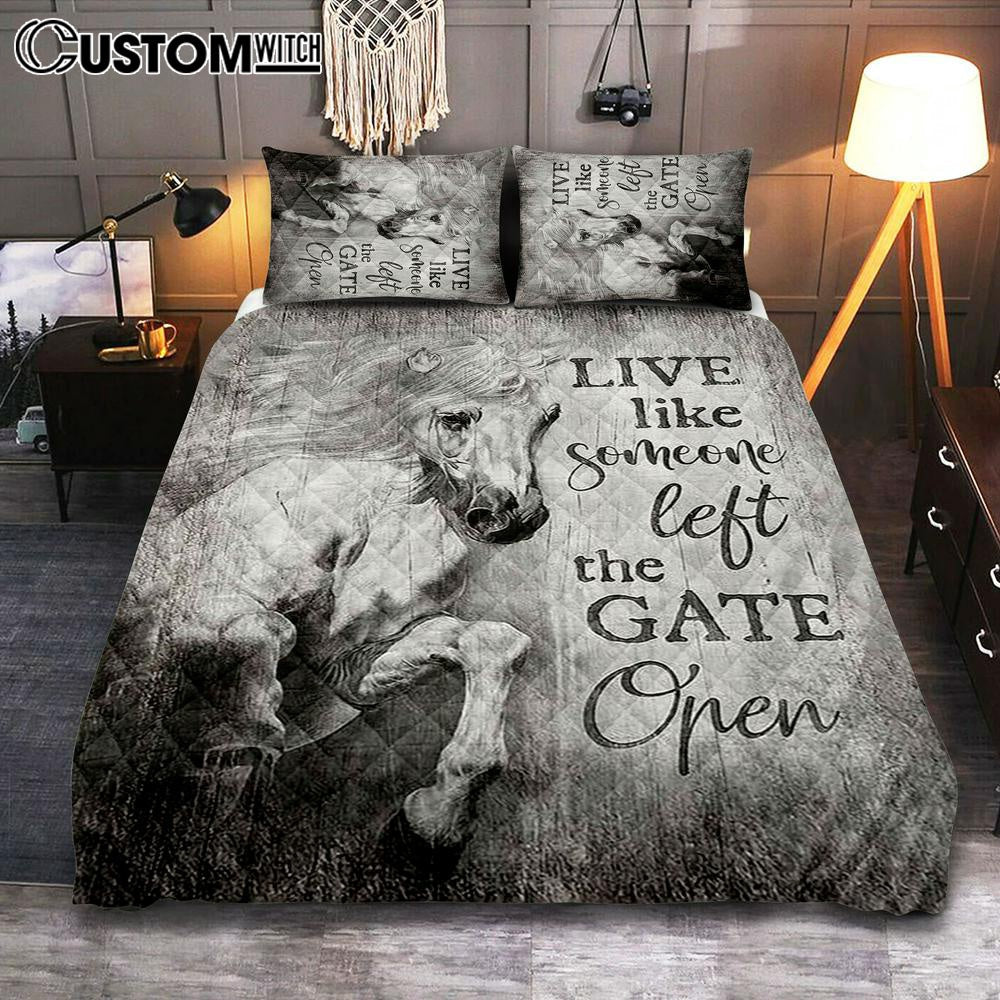 White Horse Live Like Someone Left The Gate Open Quilt Bedding Set Art - Christian Art - Bible Verse Bedroom - Religious Home Decor