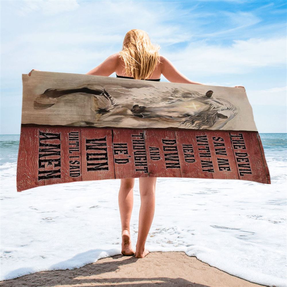 White Horse The Devil Thought He&#39;d Won Until I Said Amen Beach Towel - Christian Art - Bible Verse Beach Towel - Religious Beach Towel
