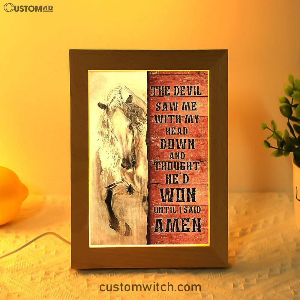 White Horse The Devil Thought He&#39;d Won Until I Said Amen Frame Lamp Art - Christian Art - Bible Verse Art - Religious Home Decor