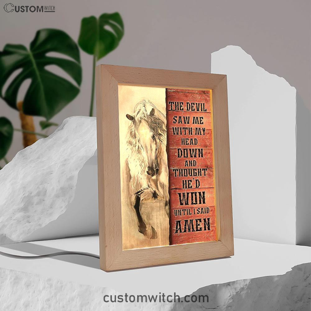 White Horse The Devil Thought He&#39;d Won Until I Said Amen Frame Lamp Art - Christian Art - Bible Verse Art - Religious Home Decor