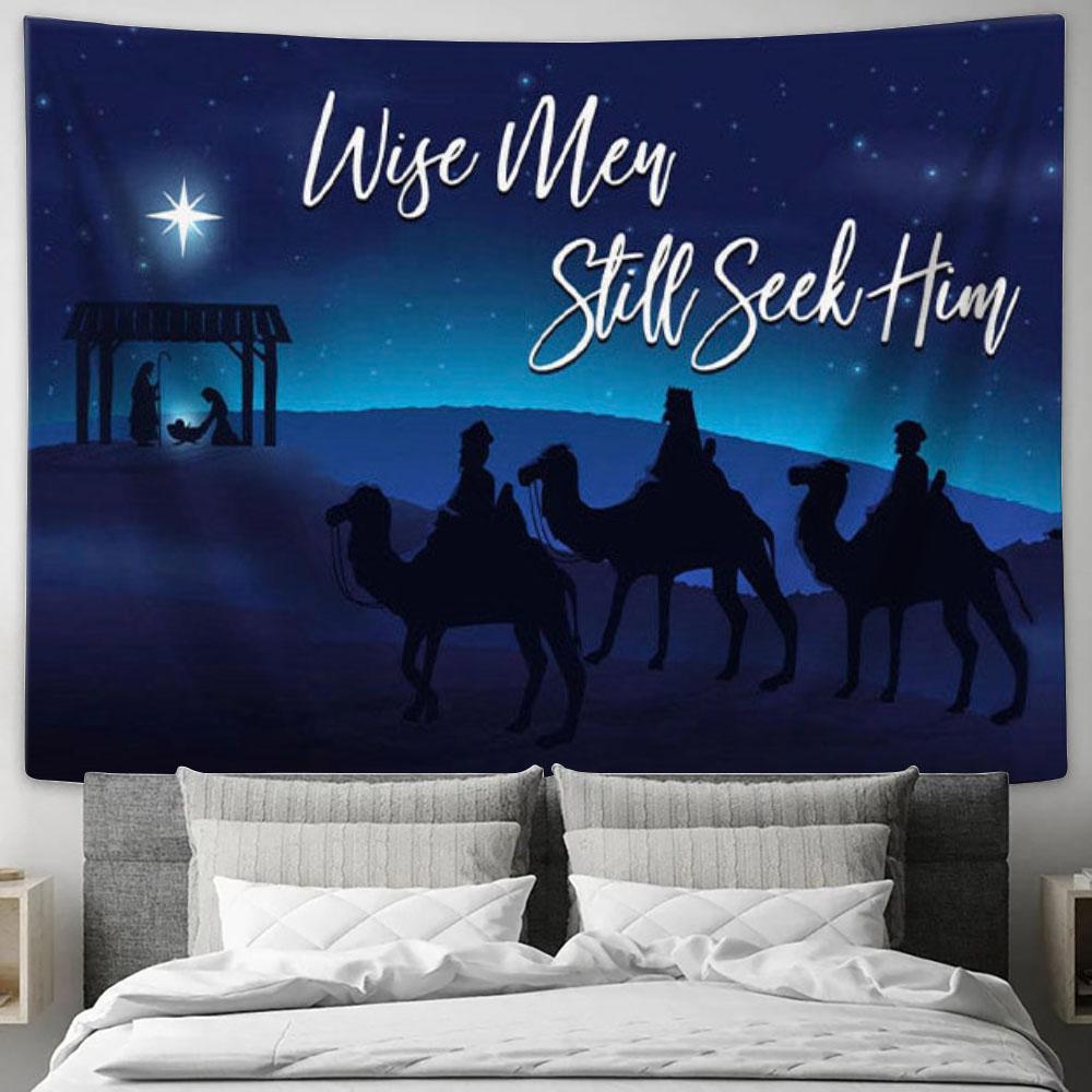 Wise Men Still Seek Him Tapestry Wall Art - Christian Christmas Wall Decor - Christian Wall Decor