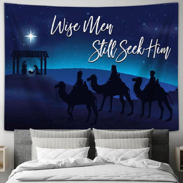 Wise Men Still Seek Him Tapestry Wall Art - Christian Christmas Wall Decor - Christian Wall Decor